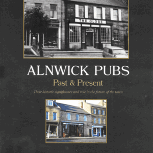Alnwick Pubs Past and Present